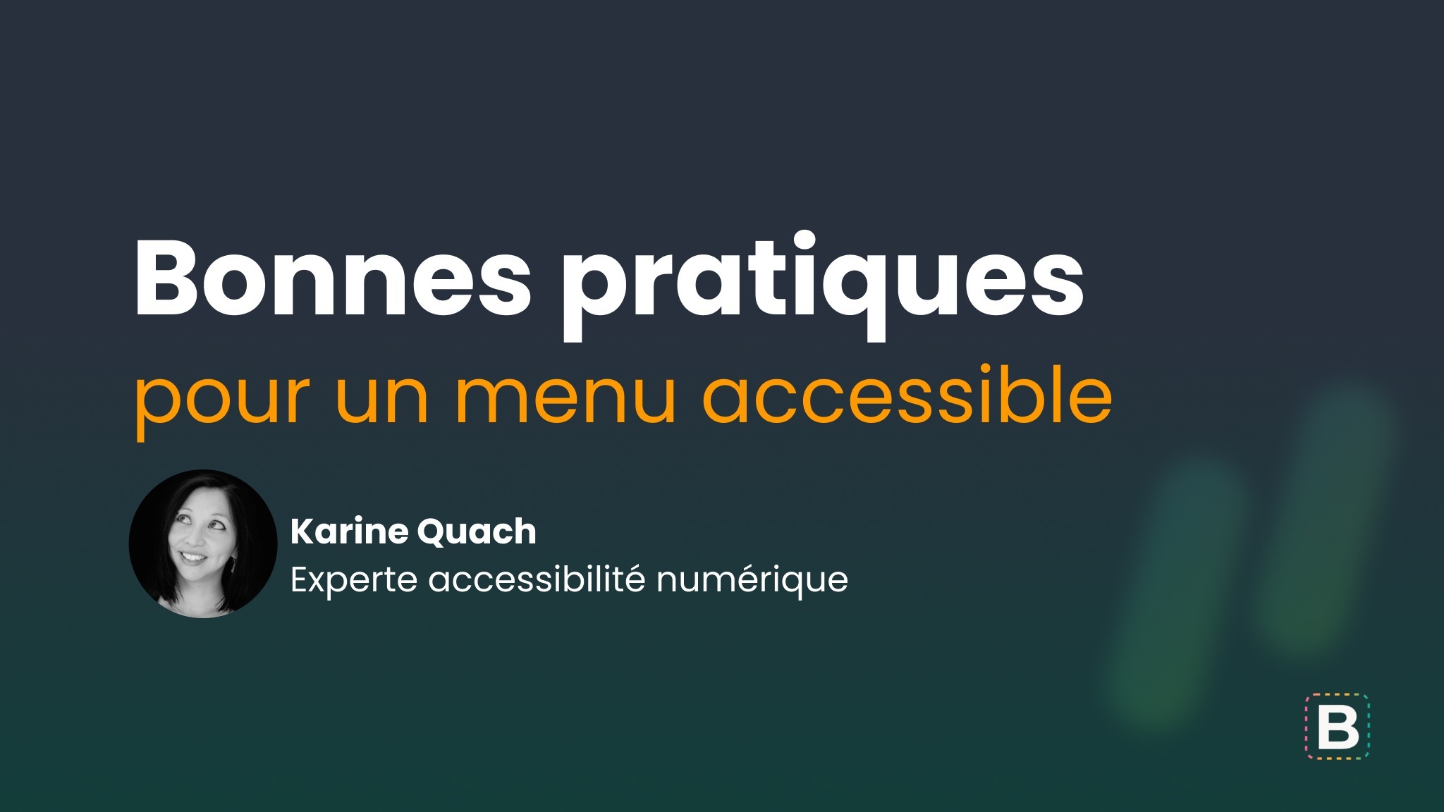 Bonnes pratiques pour un menu accessible - Karine Quach, experte accessibilité numérique