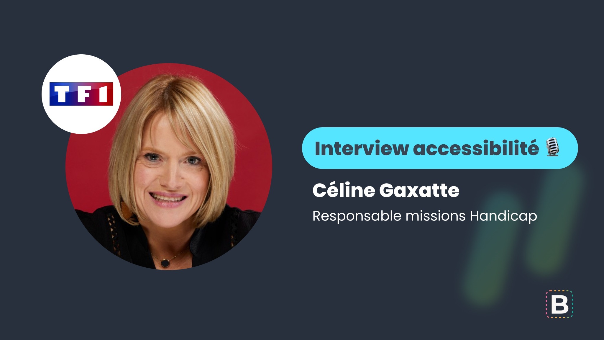 Interview accessibilité : Céline Gaxatte - Responsable missions Handicap chez TF1