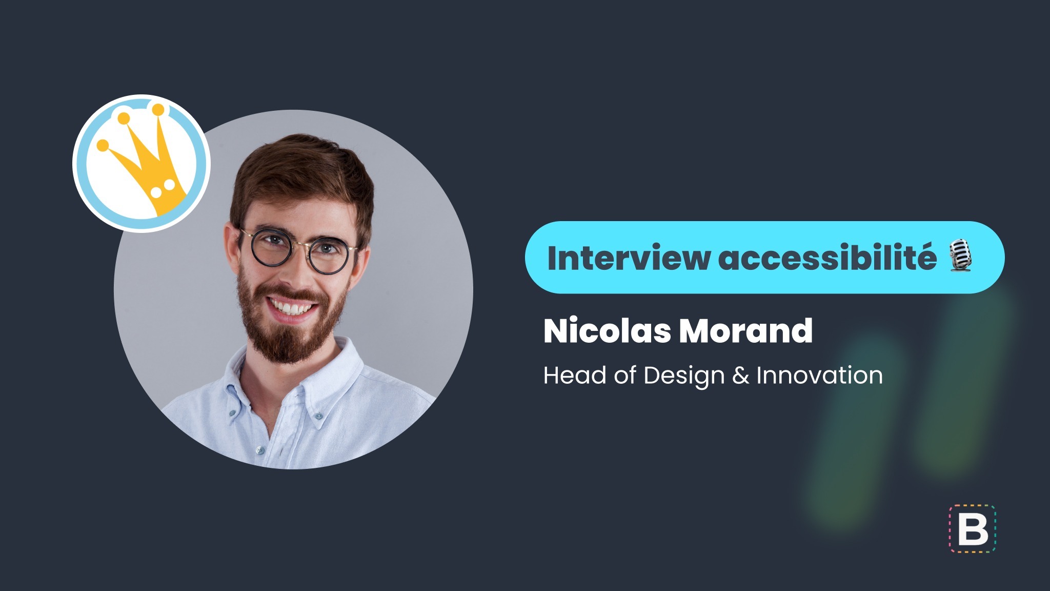 Interview accessibilité : Nicolas Morand - Head of Design & Innovation chez Lunii