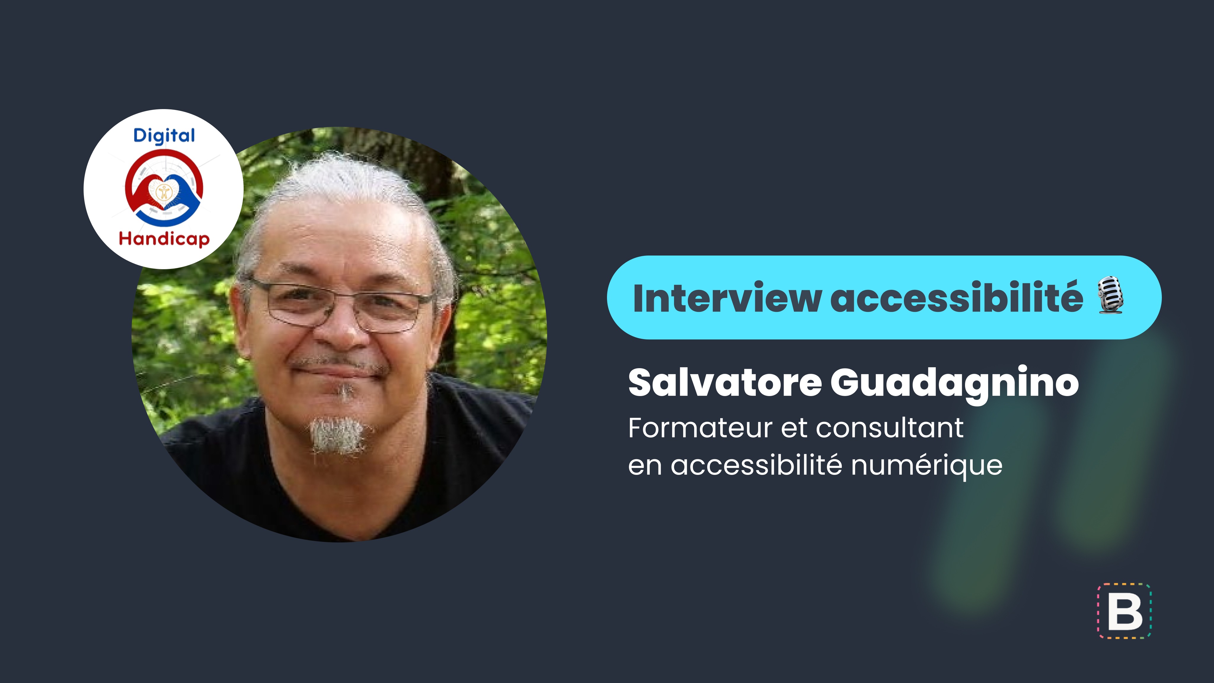 Interview accessibilité : Salvatore Guadagnino - Formateur et consultant en accessibilité numérique chez Digital Handicap